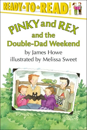 Pinky And Rex And The Double-Dad Weekend: Ready-To-Read Level 3