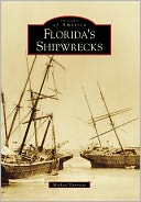 Florida's Shipwrecks, Florida (Images of Americas Series)