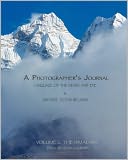 A Photographer's Journal: Language of the Heart and Eye, Volume 2: The Himalaya