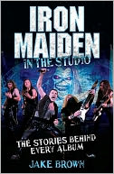 Iron Maiden: In the Studio: The Stories Behind Every Album