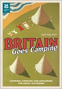Britain Goes Camping: Camping, Cooking and Exploring the Great Outdoors