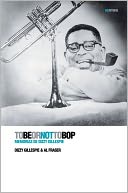 To Be or Not to Bop: Memorias de Dizzy Gillespie