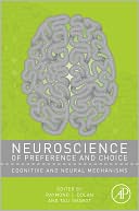 Neuroscience of Preference and Choice: Cognitive and Neural Mechanisms