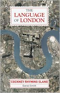 The Language of London: Cockney Rhyming Slang