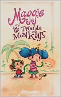 Maggie and the Trouble with Monkeys by Courtney Ruffalo: NOOK Book Cover
