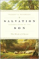 Salvation Accomplished by the Son: The Work of Christ