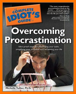 The Complete Idiot's Guide to Overcoming Procrastination