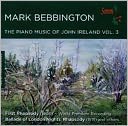 The Piano Music of John Ireland, Vol. 3