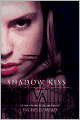 Shadow Kiss (Turtleback School & Library Binding Edition)