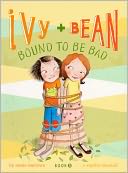 Ivy and Bean Bound to Be Bad (Turtleback School & Library Binding Edition)