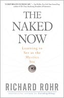 The Naked Now: Learning to See as the Mystics See
