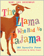 The Llama Who Had No Pajama: 100 Favorite Poems