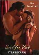 Too Innocent: Tied for Two (BDSM Erotica)