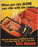 WHEN YOU RIDE ALONE YOU RIDE WITH BIN LADEN: What the Government Should be Telling Us to Help Fight the War on Terrorism