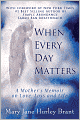 When Every Day Matters, A Mother's Memoir On Love, Loss And Life