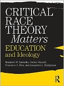 Critical Race Theory Matters: Education and Ideology