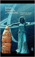 Gender, Sexuality and Museums: A Routledge Reader