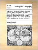 The History Of Modern Europe. With An Account Of The Decline And Fall Of The Roman Empire