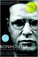 BONNHOEFFER: PASTOR, MARTYR, PROPHET, SPY by Eric Metaxas