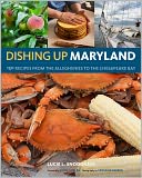 Dishing Up? Maryland: 150 Recipes from the Alleghenies to the Chesapeake Bay
