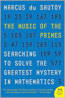 The Music of the Primes: Searching to Solve the Greatest Mystery in Mathematics