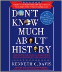 Don't Know Much About History Anniversary Edition: Everything You Need to Know About American History but Never Learned