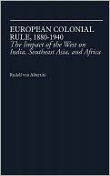 download European Colonial Rule, 1880-1940 : The Impact of the West on India, Southeast Asia, and Africa, Vol. 10 book