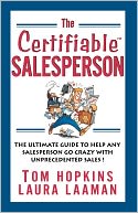 The Certifiable Salesperson: The Ultimate Guide to Help Any Salesperson Go Crazy with Unprecedented Sales