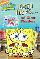 Good Ideas...And Other Disasters (Turtleback School & Library Binding Edition)