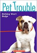 Bulldog Won't Budge (Turtleback School & Library Binding Edition)