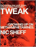 Tweak: Growing Up On Methamphetamines (Turtleback School & Library Binding Edition)