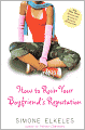 How to Ruin Your Boyfriend's Reputation (Turtleback School & Library Binding Edition)