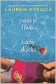Peace, Love, And Baby Ducks (Turtleback School & Library Binding Edition)