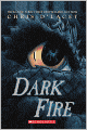 Dark Fire (Turtleback School & Library Binding Edition)
