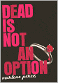 Dead Is Not an Option (Turtleback School & Library Binding Edition)