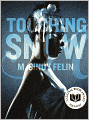 Touching Snow (Turtleback School & Library Binding Edition)