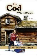 In Cod We Trust: Living the Norwegian Dream