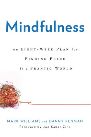 Free amazon download books Mindfulness: An Eight-Week Plan for Finding Peace in a Frantic World  by Mark Williams, Danny Penman 9781609611989