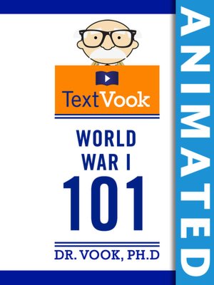 World War I 101: The Animated TextVook (Enhanced Edition)
