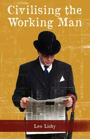 Civilising The Working Man