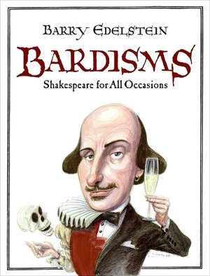 Bardisms: Shakespeare for All Occasions