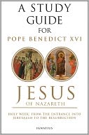 A Study Guide for Jesus of Nazareth: Part Two - Holy Week: From the Entry into Jerusalem to the Resurrection
