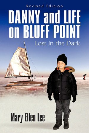Danny and Life on Bluff Point: Lost in the Dark revised edition (Book 3)