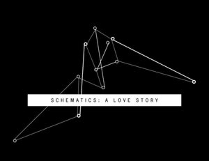 Schematics - A Love Story