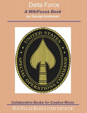 Delta Force: A WikiFocus Book