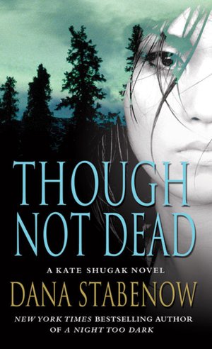 Though Not Dead (Kate Shugak Series #18)