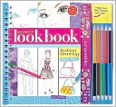 My Fabulous Look Book: Fashion Drawing Made Easy