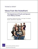 Views from the Homefront: The Experience of Youth and Spouses from Military Families