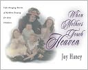 download When Mothers Touch Heaven book