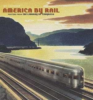 2012 America By Rail Wall Calendar